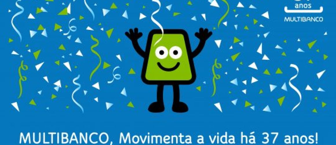 MULTIBANCO comemora 37 anos!